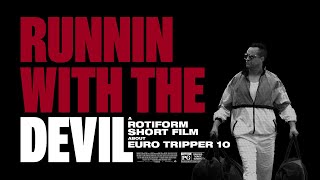 Running With The Devil  Rotiforms Epic Euro Tripper 10 2023 Short Film [upl. by Mihsah]