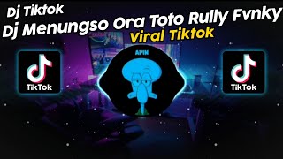 DJ MENUNGSO ORA TOTO BY RULLY FVNKY VIRAL TIK TOK TERBARU 2024 [upl. by Illehs]