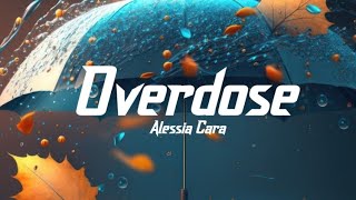 Alessia Cara  Overdose lyrics  Way To 1k Subscribers  Selva lyrics [upl. by Teodoro]