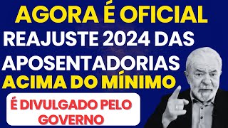 URGENTE REAJUSTE INSS 2024 PRA QUEM GANHA ACIMA DO SALÁRIO MÍNIMO APOSENTADORIAS E PENSÕES DO INSS [upl. by Mini]