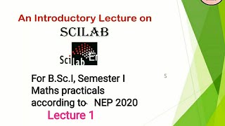 Introductory lecture on scilab BScI sem1 maths practical lecture1NEP2020 [upl. by Auqinimod550]