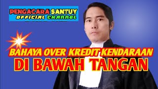 Resiko Hukum Over Kredit Kendaraan Di Bawah TanganAdvokat Bung One [upl. by Hnim]