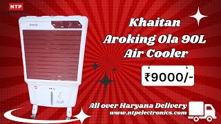 Khaitan Aroking ola 90L Air Cooler 🤩 9000  Best Air Cooler in budget  NTP Electronics Sonipat [upl. by Salter210]