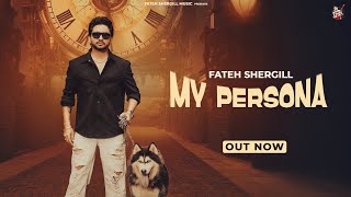 New Punjabi Songs 2024  My Persona Full Video Fateh Shergill  Latest Punjabi Songs 2024 [upl. by Randee778]