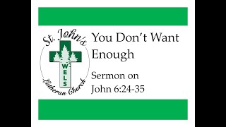 You Don’t Want Enough John 62435 Sermon [upl. by Tnahsarp688]