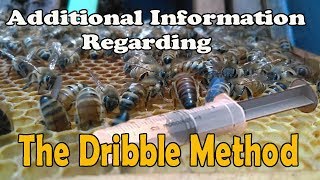 The Dribble Method Mite TreatmentAdditional Information Learned [upl. by Maya405]