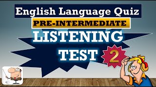 PREINTERMEDIATE ENGLISH LISTENING TEST 2 [upl. by Varick]