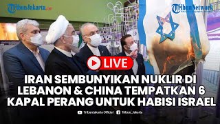 🔴 Kerahkan Kekuatan Bantu Hamas Iran Sembunyikan Nuklir di Lebanon China Tempatkan 6 Kapal Perang [upl. by Larsen972]