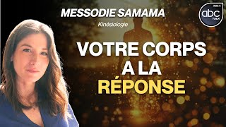 Kinésiologie  Communiquer avec le CORPS pour GUÉRIR nos blessures émotionnelles  Messodie SAMAMA [upl. by Nnalyrehs413]