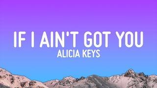 Alicia Keys  If I Aint Got You Lyrics [upl. by Remoh]