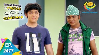 Taarak Mehta Ka Ooltah Chashmah  Episode 2477  Full Episode [upl. by Aynor]