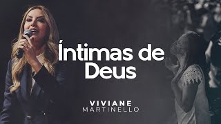 Íntimas de Deus  Pra Viviane Martinello [upl. by Pearle431]