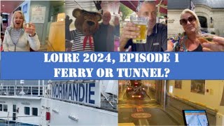 France 2024 Episode 1 Loire Brittany Ferries or Channel Tunnel [upl. by Richarda]