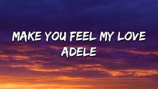 Adele  Make You Feel My Love Lyrics HD [upl. by Beata]