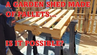 Pallet Garden Shed Part 1 Shed Made of 65 Pallets [upl. by Petunia]