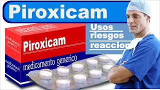 PIROXICAM para que sirve dolor inflamacion [upl. by Nahsar]