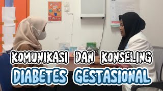 Komunikasi dan Konseling Pasien Diabetes Gestasional Profesi Apoteker UNHAS kelompok 15 [upl. by Jannery810]