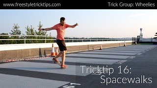 Freestyle Tricktip 16 The Spacewalk [upl. by Selwyn]