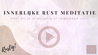 Innerlijke Rust Meditatie  Voor als je je Onrustig of Opgejaagd voelt [upl. by Hepsoj]