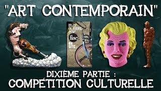 39 quotArt contemporainquot Dixième partie  compétition culturelle [upl. by Orlantha]