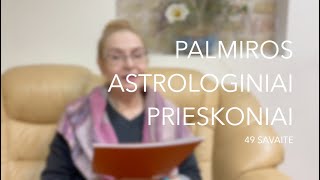 49sav PALMIROS ASTROLOGINIAI PRIESKONIAI 2023 12041210 [upl. by Hadden]