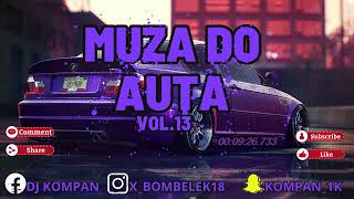 🎶🚗MUZA DO AUTA🚗🎶vol13 😎NAJLEPSZE NUTY🎶😎 DO LATANIA BOKIEM👈😎 DJ KoMPAN Official 💪 [upl. by Akinhoj]