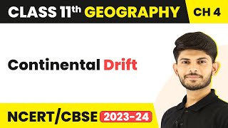 Continental Drift  Distribution of Ocean and Continents  Class 11 Geography [upl. by Notac]