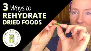 3 Ways to Rehydrate Dehydrated Foods [upl. by Ihtak362]