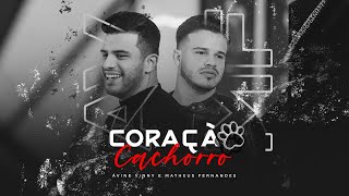 Ávine e Matheus Fernandes  Coração Cachorro Late Coração Clipe Oficial [upl. by Nohsar]