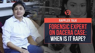 Rappler Talk Forensic expert Raquel Fortun on Dacera case – When is it rape [upl. by Klein]