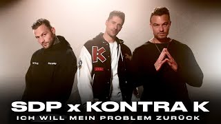 SDP x Kontra K  Ich will mein Problem zurück [upl. by Zalea]