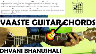 Vaaste Guitar Chords lesson  Dhvani Bhanushali  Nikhil Dsouza  Tanishk Bagchi [upl. by Drahcir748]