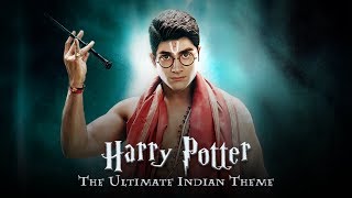 Harry Potter  The Ultimate Indian Theme [upl. by Yednil]