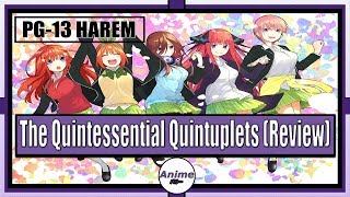 The PG13 Harem The Quintessential Quintuplets Anime Review [upl. by Aitak]