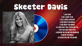 The best of Skeeter Davis full album 2024  Top Artists To Listen 2024 [upl. by Landis916]