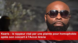 Kaaris  le rappeur visé par une plainte pour homophobie après son concert à lAccor Arena [upl. by Devland]