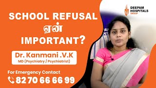 DrKanmaniVK MD PSYCHIATRYPSYCHIATRIST  school refusal  Deepam Hospitals [upl. by Osanna]