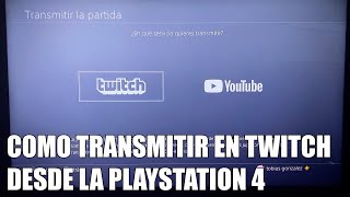 Como Hacer Stream en Twitch desde la Playstation 4 [upl. by Ettezus]