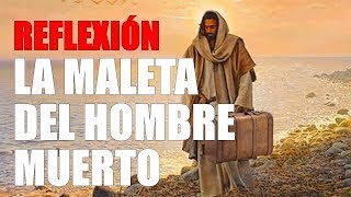 La maleta del hombre muerto REFLEXION [upl. by Hayyifas751]