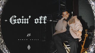 Goin Off Official Video Karan Aujla  Mxrci  Latest Punjabi Songs 2024 [upl. by Bergren]