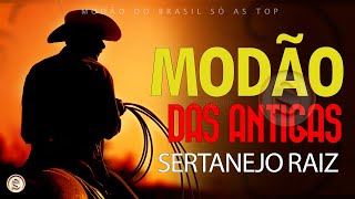 MODÃO DAS ANTIGAS  AS MELHORES SERTANEJO RAIZ MODA DE VIOLA [upl. by Quint]