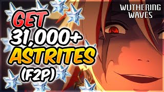 How to Farm Over 31000 F2P Astrites In Wuthering Waves [upl. by Ahsirek31]