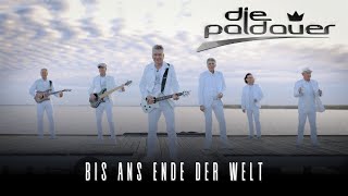 Die Paldauer  Bis Ans Ende Der Welt Offizielles Video [upl. by Petes]