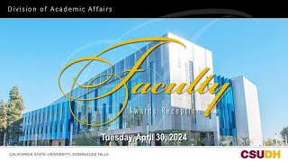 CSUDH Academic Affairs Presents  Faculty Awards 2024 [upl. by Ghiselin]