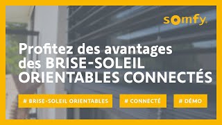 Profitez des avantages des brisesoleil orientables connectés  Somfy [upl. by Shara]