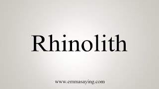 How To Say Rhinolith [upl. by Elinor343]