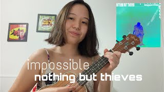 impossible  nothing but thieves  ukulele cover [upl. by Jaquenette16]