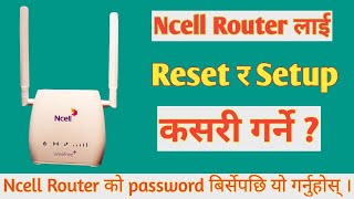 How To Reset and Setup Ncell Router  Ncell Wirefree Router Setup After Reset [upl. by Emyaj]