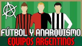 EQUIPOS DE FÚTBOL ANARQUISTAS DE ARGENTINA [upl. by Gurolinick]