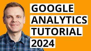 Google Analytics 4 Tutorial 2024  StepbyStep Course [upl. by Blockus]